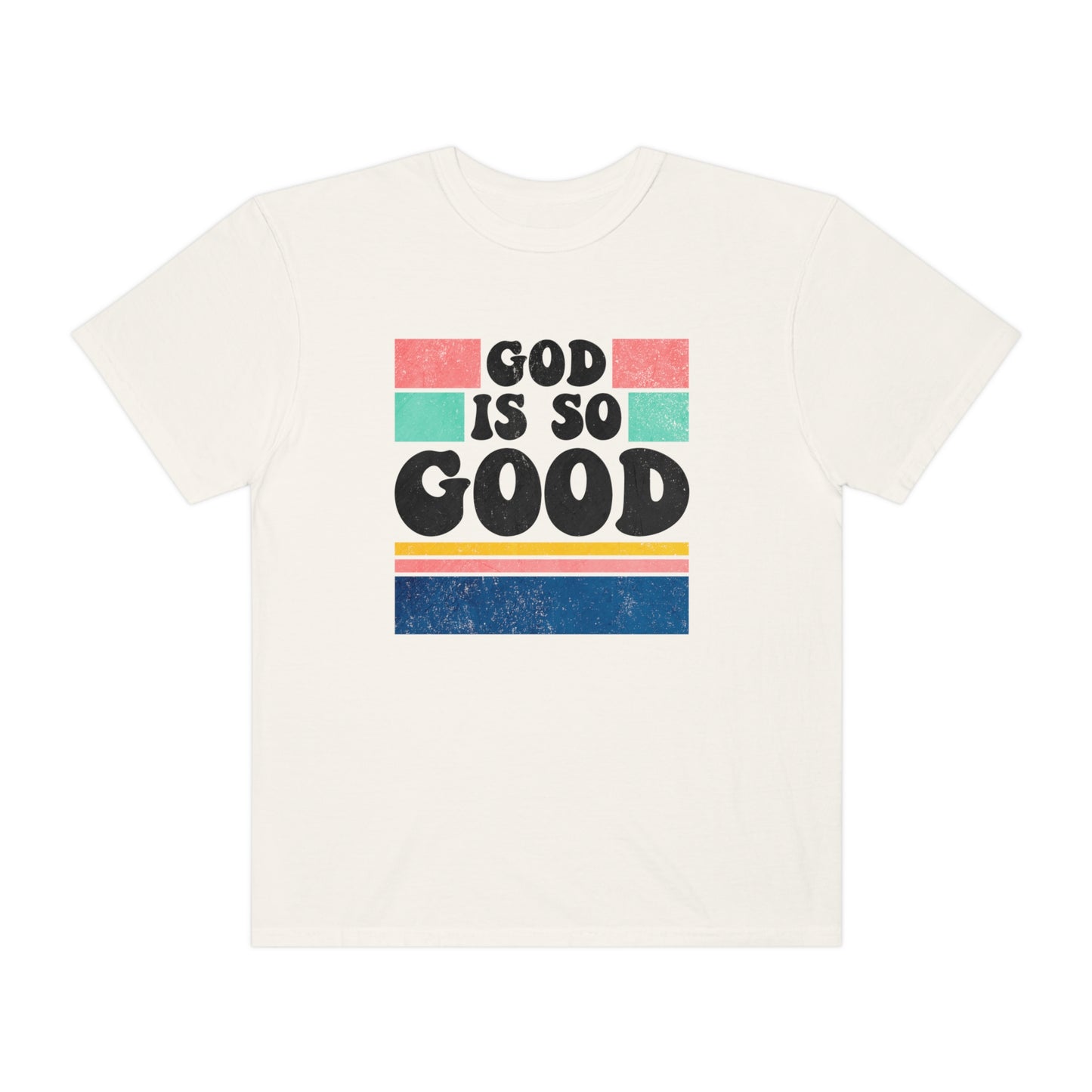 Retro God Is So Good T Shirt (Comfort Colors)