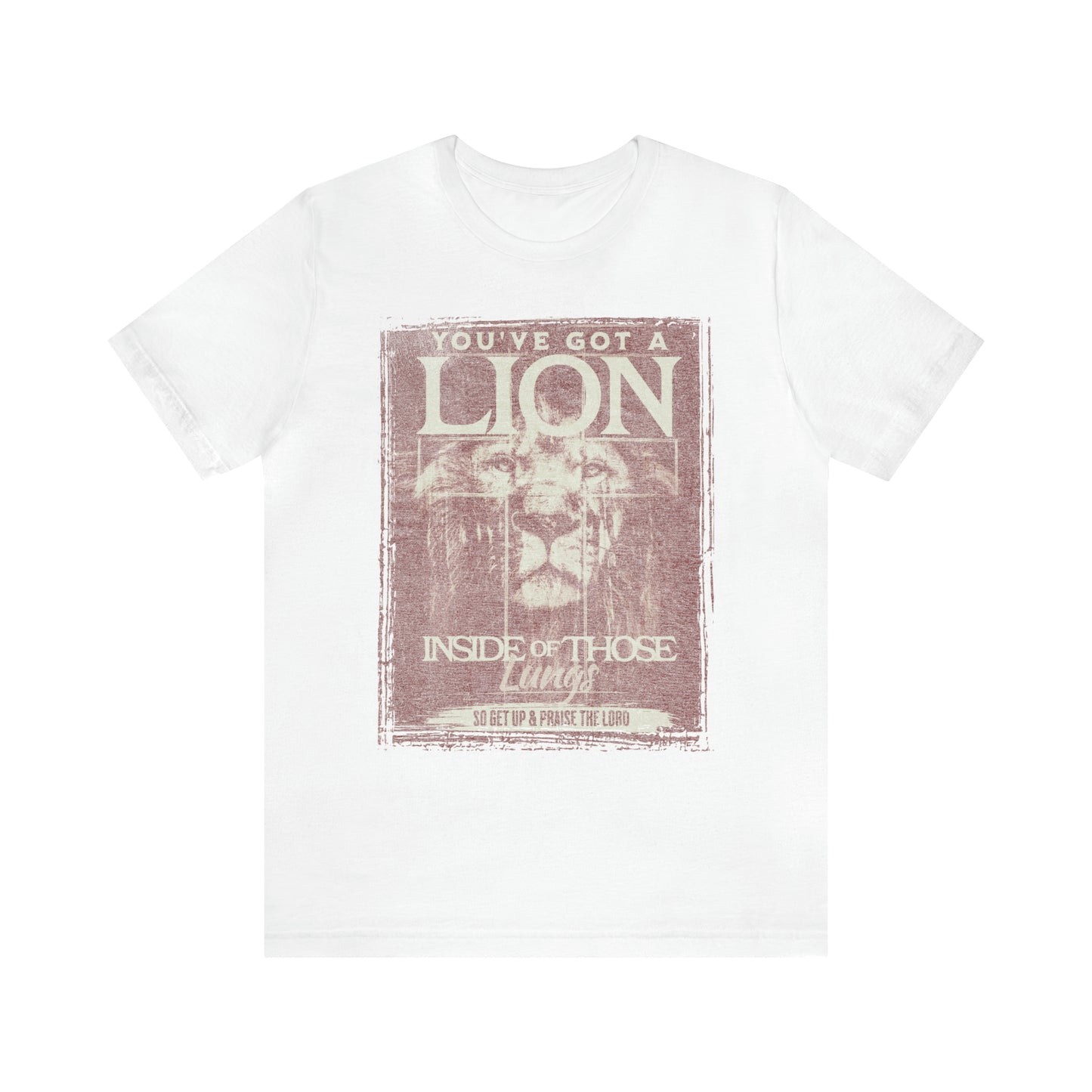 You've Got A Lion Inside of Those Lungs T Shirt