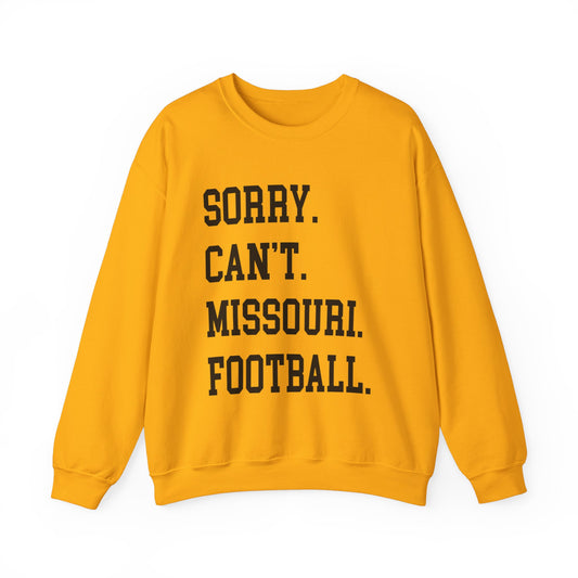 Sorry Can't Missouri Football Crewneck Sweatshirt