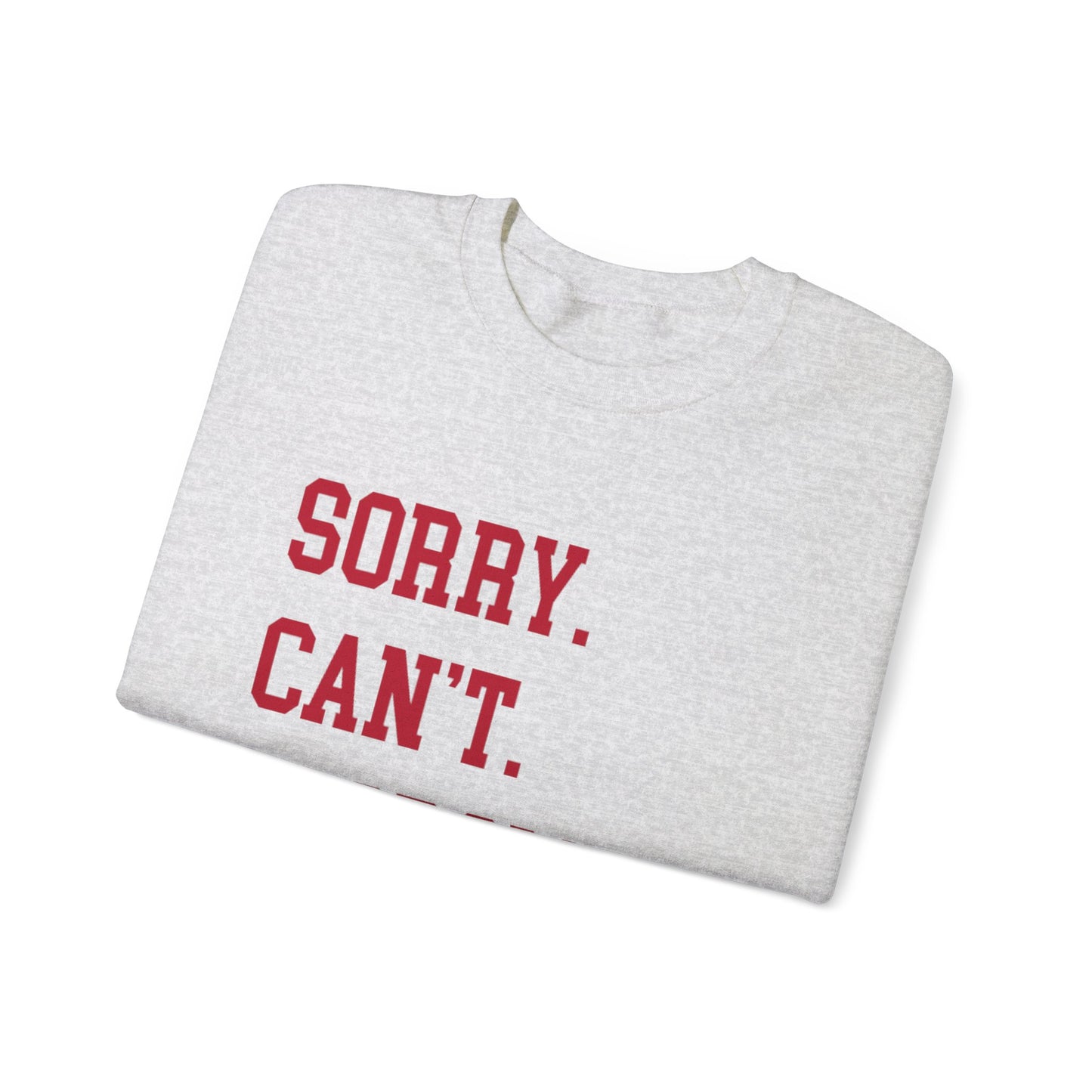 Sorry Can't Georgia Football Crewneck Sweatshirt