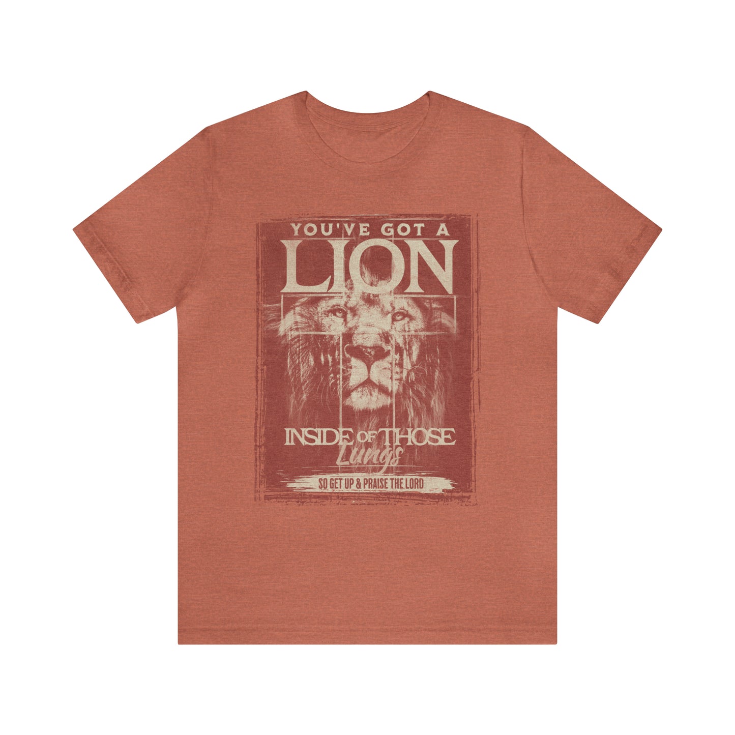 You've Got A Lion Inside of Those Lungs T Shirt