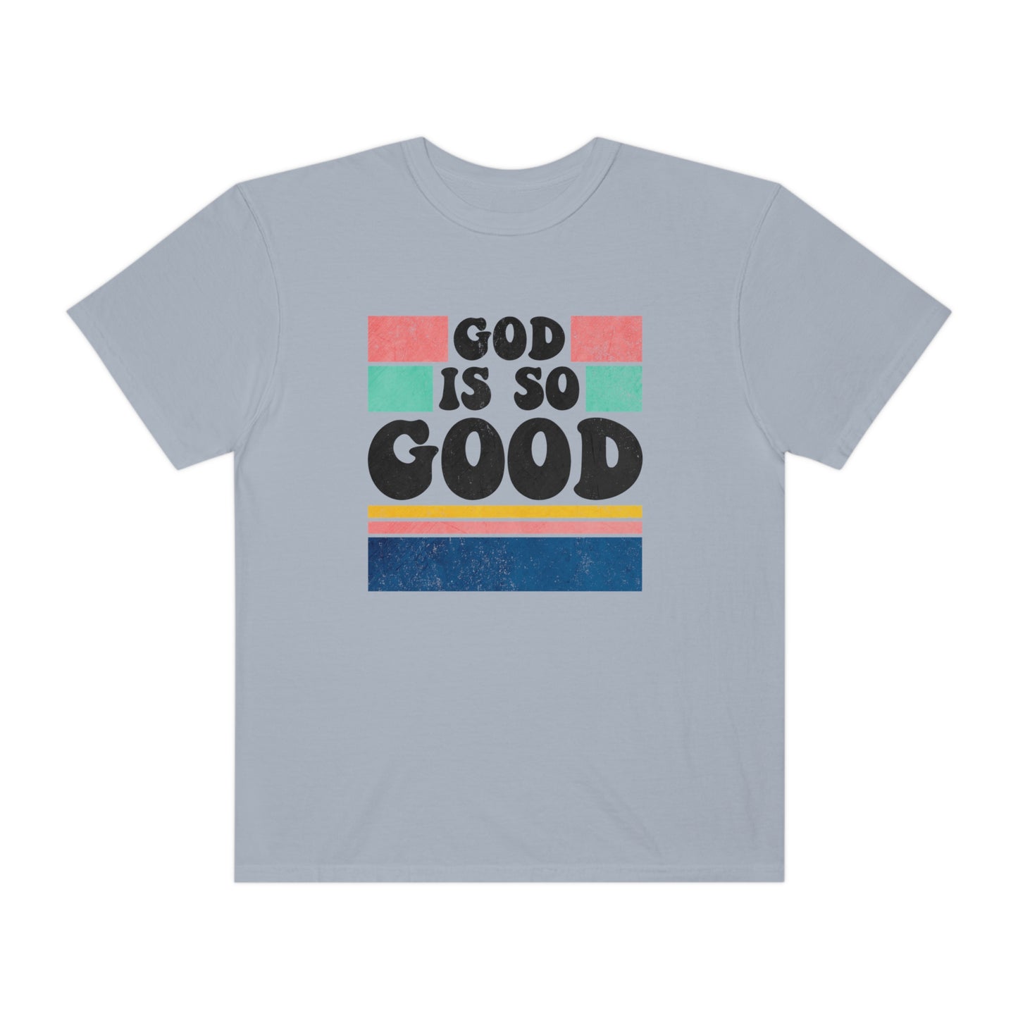 Retro God Is So Good T Shirt (Comfort Colors)