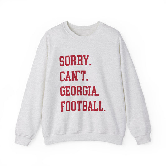 Sorry Can't Georgia Football Crewneck Sweatshirt